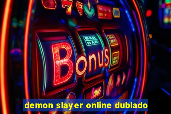 demon slayer online dublado